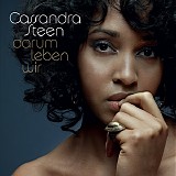 Cassandra Steen - Darum leben wir