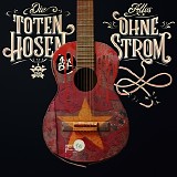 Die toten Hosen - Alles ohne Strom