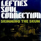 Lefties Soul Connection - Skimming The Skum