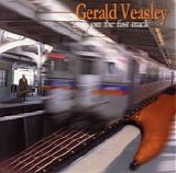 Gerald Veasley - On The Fast Track