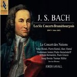 Johann Sebastian Bach - Les Six Concerts Brandebourgeois - Le Concert des Nations, La Capella Reial de Catalunya - Jordi Savall