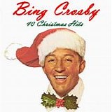 Bing Crosby - 40 Christmas Hits