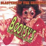 Bootsy Collins - Blasters Of The Universe