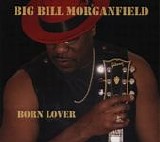 Big Bill Morganfield - Born Lover