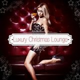 V.A. - Luxury Christmas Lounge