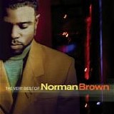 Norman Brown - The Very Best Of Norman Brown