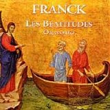 Cesar Franck - Les BÃ©atitudes - Oratorio