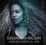 Cassandra Wilson - Coming Forth By Day