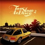 VA - Too Slow To Disco - Vol. 2