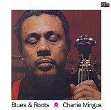 Charles Mingus - Blues & Roots