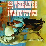 Les Tziganes Ivanovitch - Me Sem Rom / Iagori - Le Feu