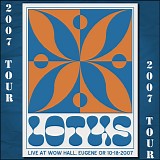 Lotus - Live at WOW Hall, Eugene OR 10-18-07