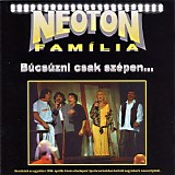 Neoton Familia - Bucsuzni Csak Szepenâ€¦