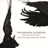 Rhiannon Giddens with Francesco Turrisi - They're Calling Me Home