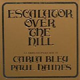 Carla Bley & Paul Haines - Escalator Over The Hill