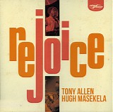 Tony Allen & Hugh Masekela - Rejoice