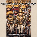 Rage Against The Machine - The Battle Of Mexico City