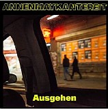 AnnenMayKantereit - Ausgehen