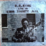 B.B. King - B.B. King Live In Cook County Jail