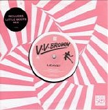 V V Brown - Leave!