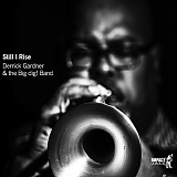 Derrick Gardner & The Big Dig Band - Still I Rise