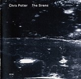 Chris Potter - The Sirens