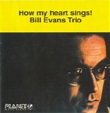 Bill Evans - How My Heart Sings!
