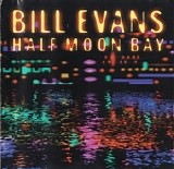 Bill Evans - Half Moon Bay