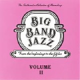 Various artists - Big Band Jazz (Volume II) From the Beginnings to the Fifties