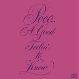 Poco - A Good Feelin' To Know