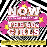 {Various Artists} - NOW The 60s Girls: Then He Kissed Me
