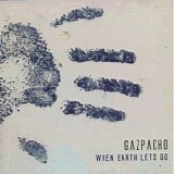 Gazpacho - When Earth Lets Go