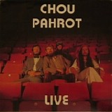 Chou Pahrot - Live