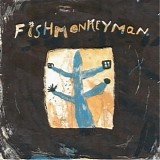 Fishmonkeyman - If I've Told You Once