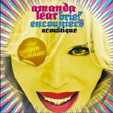 Amanda Lear - Brief Encounters Acoustique-The Golden Edition