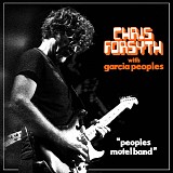 Chris Forsyth & Garcia Peoples - Peoples Motel Band