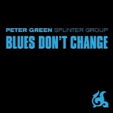 Peter Green - Blues Don't Change