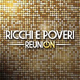 Ricchi E Poveri - Reunion
