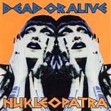 Dead Or Alive - Nukleopatra