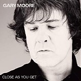 Gary Moore - Close As You Get