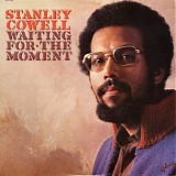 Stanley Cowell - Waiting For The Moment