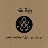 Tom Petty - Finding Wildflowers (Alternate Versions)