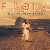 E-Rotic - Thank You for the Music