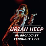 Uriah Heep - FM Broadcast February 1974