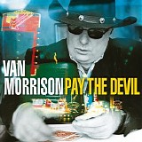 Van Morrison - Pay the Devil
