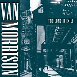 Van Morrison - Too Long in Exile