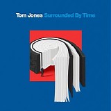 Tom Jones - Surrounded By Time
