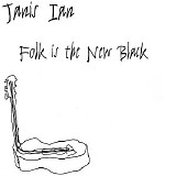 Janis Ian - Folk Is The New Black