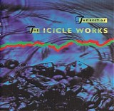 The Icicle Works - The Best Of The Icicle Works