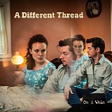 A Different Thread - On a Whim